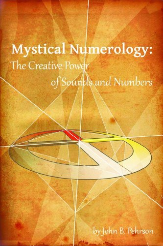 Mystical Numerology: The Creative Power of Sounds and Numbers