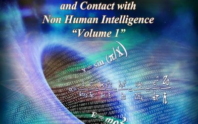 Beyond UFOs: The Science of Consciousness & Contact with Non Human Intelligence (VOLUME ONE)